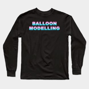 Balloon modelling Long Sleeve T-Shirt